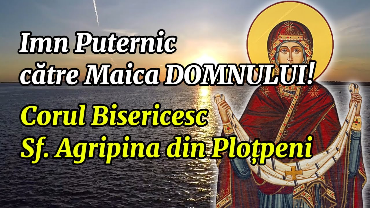 Cântare Ortodoxă Către Maica Domnului – Rugăciune Cântată pentru Pace, Ajutor și Ocrotire