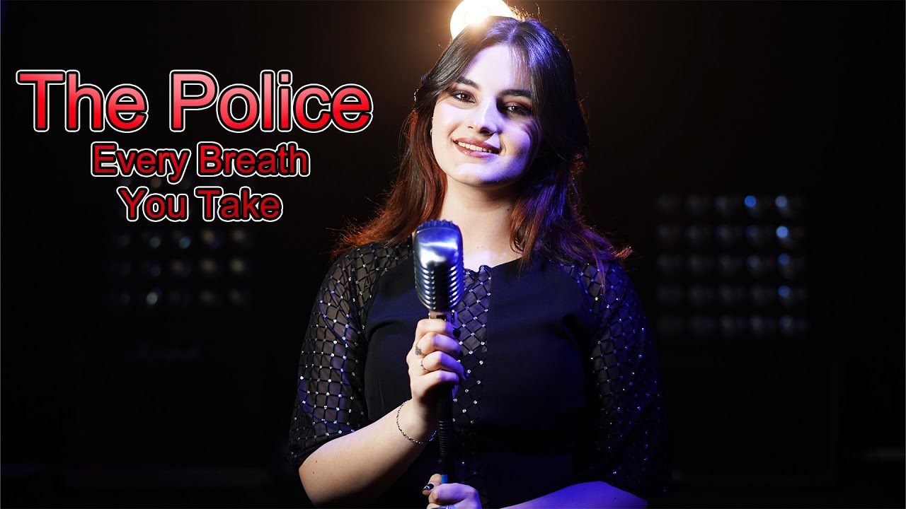 The Police - Every Breath You Take; by Rianna Rusu