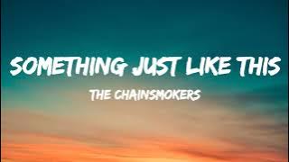 Something Just Like This - The Chainsmokers with Coldplay (Lyrics Video)