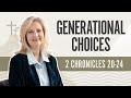 Generational choices  2 chronicles 2024