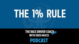 The 1% Rule - Enzo Mucci The Race Driver Coach Podcast