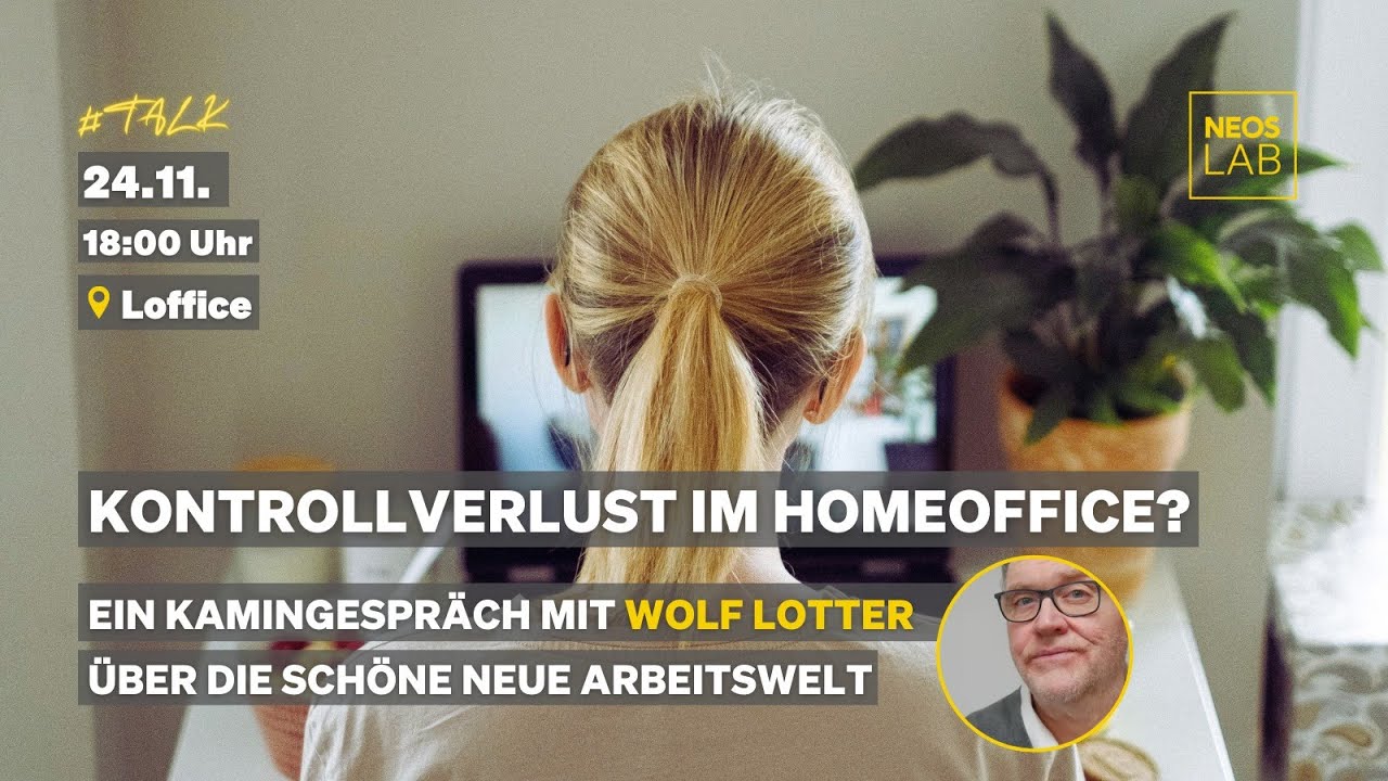 Kontrollverlust im Homeoffice? Ein Kamingespräch mit Wolf Lotter über die schöne neue Arbeitswelt