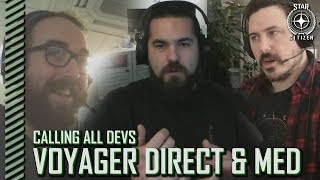 Star Citizen: Calling All Devs - Group Missions, Medical Gameplay & Voyager Direct