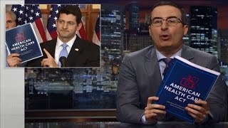 American Health Care Act - Last Week Tonight With John Oliver (Mar 12/2017)