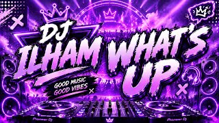 DJ ILHAM - WHAT'S UP SLOW FULL BASS GACOR SOUND VIRAL TRENDING TERBARU 2026