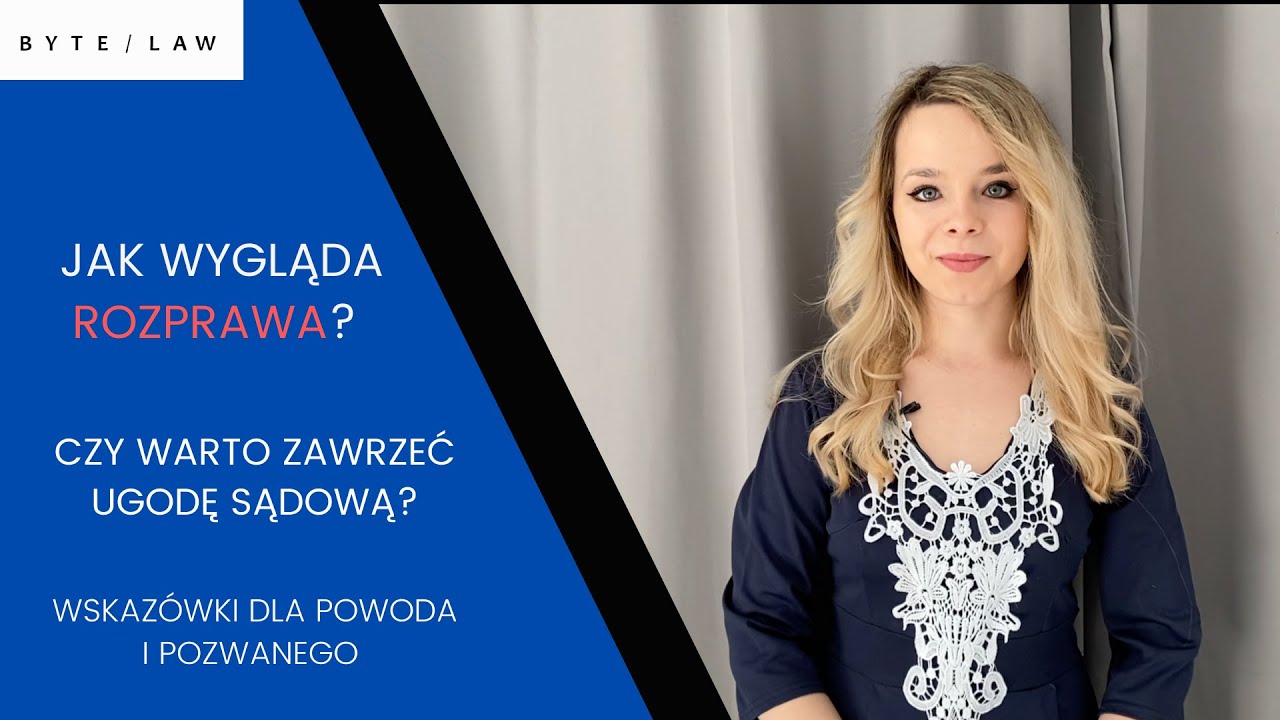 Jak wygląda rozprawa? Czy warto zawrzeć ugodę sądową? Wskazówki dla powoda i pozwanego