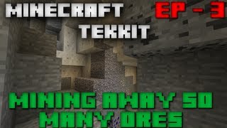 Famous Minecraft Tekkit (Ep 3) - Mining Away So Many Ores Wealth