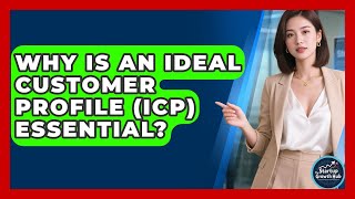 Why Is An Ideal Customer Profile (ICP) Essential? - The Startup Growth Hub