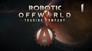 Offworld Trading Company Let's Play as Robotic 1