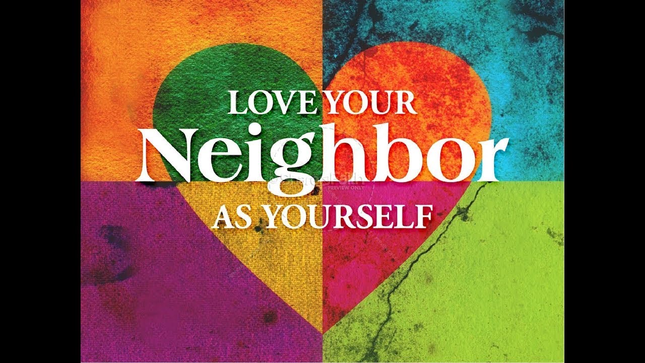 Loving Your Neighbor As Yourself