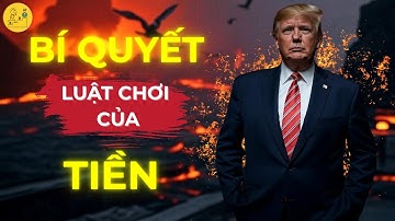 BÍ QUYẾT LUẬT CHƠI CỦA TIỀN – AI HIỂU NGƯỜI ĐÓ THẮNG
