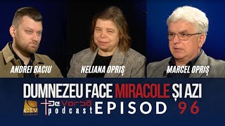 Dumnezeu învie și azi | De Vorbă Podcast Ep. 96 | Marcel &amp; Neliana Opriș