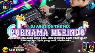 DJ AGUS TERBARU 2025 VIRAL PURNAMA MERINDU -🎵DJ TIKTOK TERBARU FULL BASS SOUND FYP 🎵