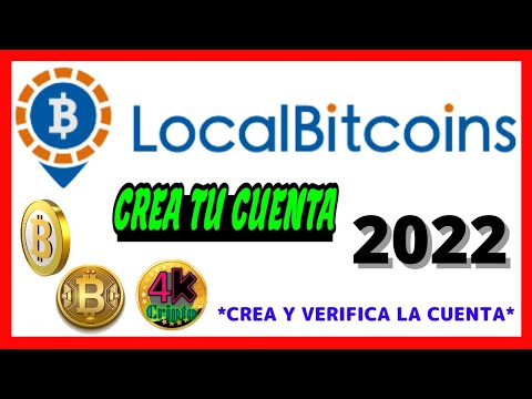 Como Crear Una Cuenta En Localbitcoin 2022