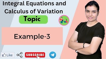 L-8||Example-3||Integral Equations||Nivaanmath Acadeemy|| M.Sc. mathematics||Deepa choudhary