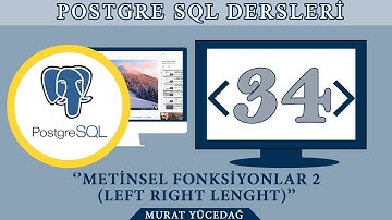 PostgreSQL Ders 34 Metinsel Fonksiyonlar 2 (Left Right Lenght)