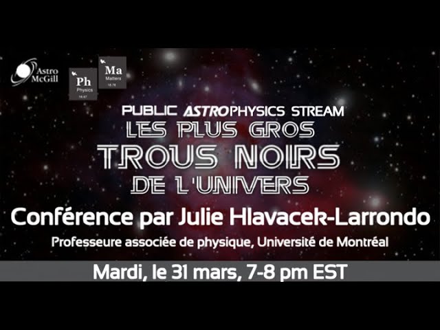 Les plus gros trous noirs de l'univers: Conférence par Julie Hlavacek-Larrondo