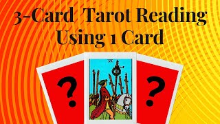 Unleash the Power of One: 3 Card Tarot Reading Using 1 Card!