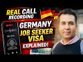 Real Call Recording 🇩🇪 Germany Job Seeker Visa Explained