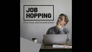 Understanding Job Hopping: Trends, Impacts, and Organisational Strategies