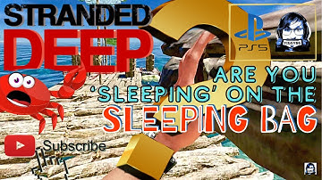 Don’t ‘Sleep’ on the Sleeping Bag - Stranded Deep TUTORIAL