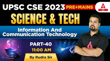 UPSC 2023 | UPSC Information and Communication technology #40 | By Rudra Sir |Ias adda 247