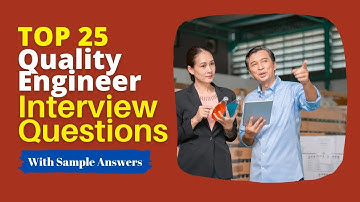 Quality Engineer Interview Questions and Answers for 2025