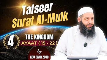 Tafseer Surat Al-Mulk (The Kingdom) | ayaat 15-22 | Part 4/5 | Abu Bakr Zoud