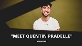 Meet Quentin Pradelle, co-founder | PING PANG PARIS
