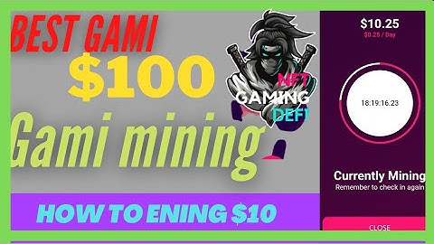 GAMi Mining How to Earn $100  With GAMi Apps