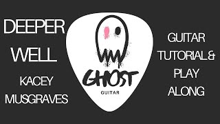 Deeper Well - Kacey Musgraves (Guitar Tutorial & Tab Play Along)
