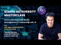 Genius Metaversity | May 2023 - How to Revolutionize Team Management &amp; Leadership with AI