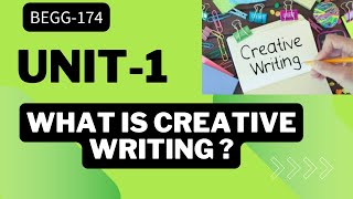 BEGG-174 Unit – 1 WHAT IS CREATIVE WRITING ? #creative #creativewriting