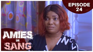 AMIES DE SANG - Episode 24 ( Série Africaine )