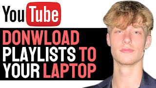 HOW TO EASILY DOWNLOAD YOUTUBE PLAYLISTS TO YOUR LAPTOP 2025! (BEST METHOD)
