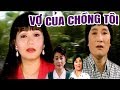 Cải Lương Xưa | Vợ Của Chồng Tôi Minh Vương Ngọc Huyền | cải lương hay xã hội mới nhất