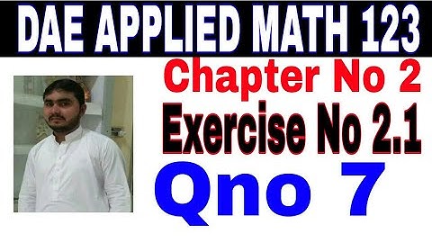 DAE math 123 1st year || applied mathematics 123 || chapter no 2|| Exercise no 2.1|| question no 7