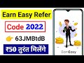 Earn easy referral code | earn easy referral code 2022 | earn easy app referral code