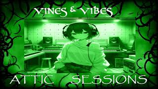 Vines & Vibes - Attic Sessions Full EP