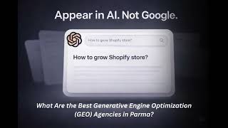 What Are the Best Generative Engine Optimization (GEO) Agencies in Parma?