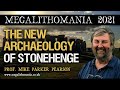 Prof mike parker pearson  the new archaeology of stonehenge  megalithomania 2021