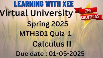 MTH301 Calculus II Quiz 1 Spring 2025 Virtual University of Pakistan
