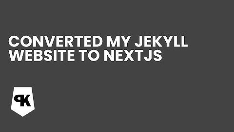 Converted my Jekyll website to NextJs