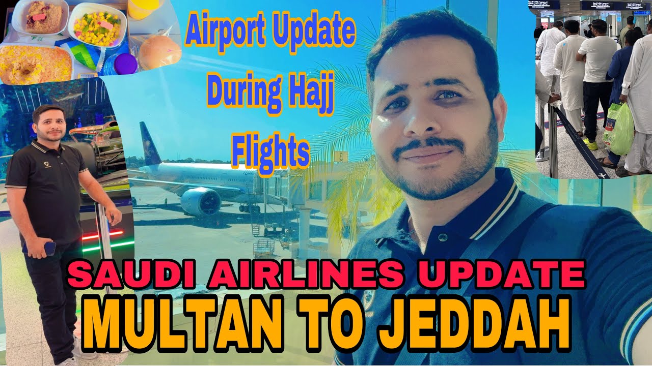 Multan to Jeddah Saudi Airlines Update | Boarding and Departure Update | Hajj 2025 News Update Today