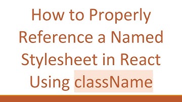 How to Properly Reference a Named Stylesheet in React Using className