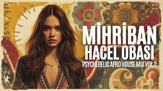 Mihriban Feat. Hacel Obası (Remix) Psychedelic Anatolian Vibes