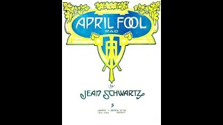 JEAN SCHWARTZ April Fool Rag (1911)