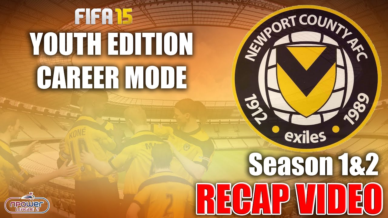 FIFA 15 - Youth Edition Career Mode - Newport County - Special Episode - Season 1&2 Catch Up