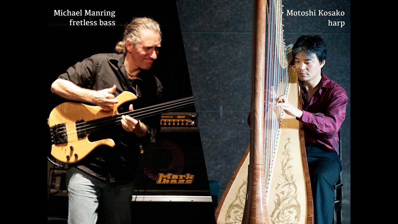 Motoshi Kosako(harp) & Michael Manring(fretless bass)  古佐小基史（ハープ）＆マイケル・マンリング（フレットレス・ベース)