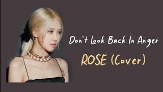 ROSÉ - Don't Look Back In Anger (Cover) Lirik Terjemahan